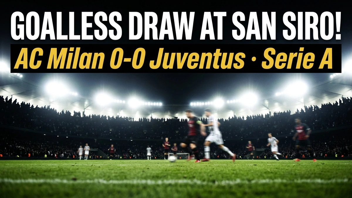 AC Milan 0-0 Juventus: Goalless Draw at San Siro | ExFunCity
