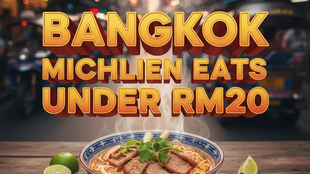 Bangkok Michelin Street Food Guide: Top Eats Under RM20