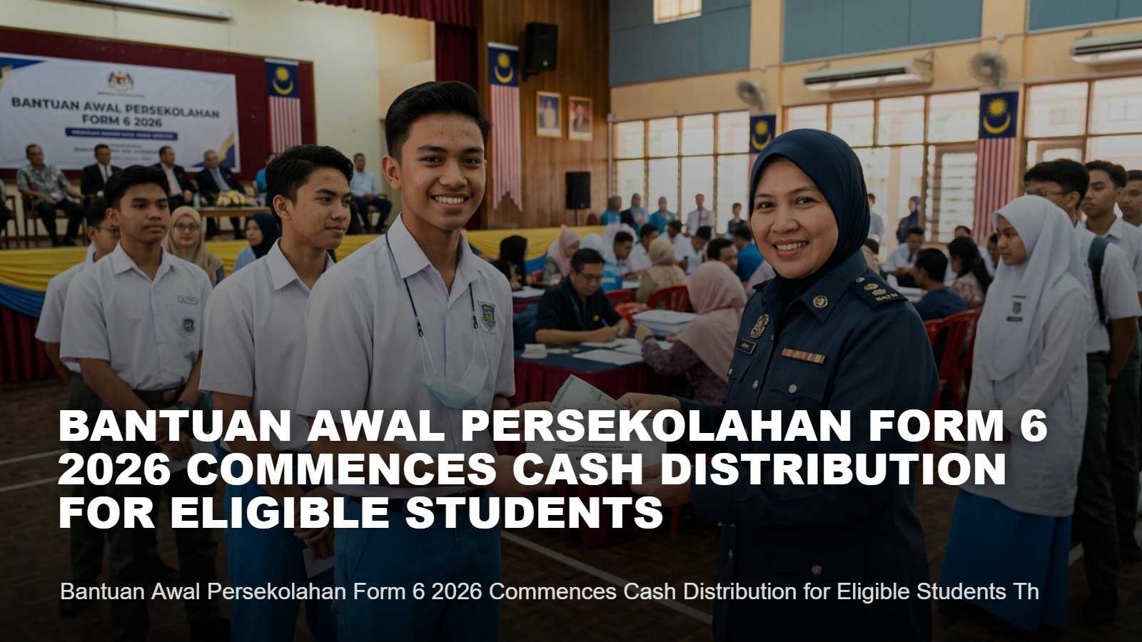 Bantuan Awal Persekolahan Form 6 2026: Cash Distribution Details