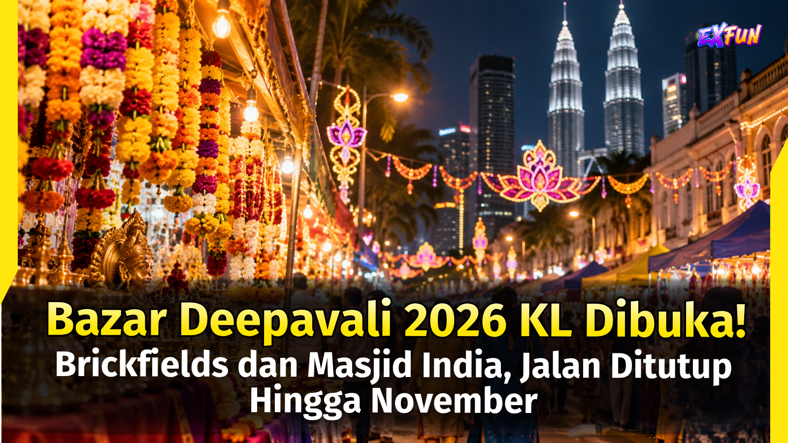 Bazar Deepavali 2026 KL Dibuka! Brickfields dan Masjid India, Jalan Ditutup Hingga November