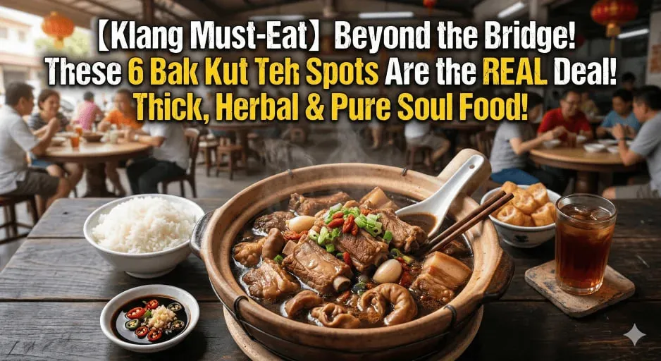6 Best Bak Kut Teh in Klang: Must-Try Legendary Spots!