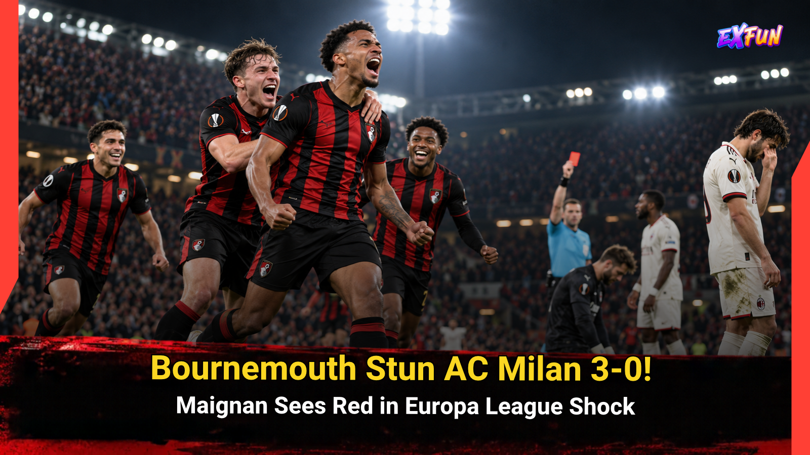 Bournemouth vs AC Milan 3-0: Maignan Sees Red in UEL