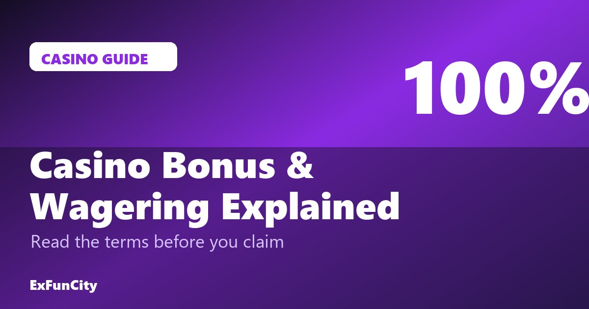 Casino Bonus & Wagering Requirements Explained (2026)