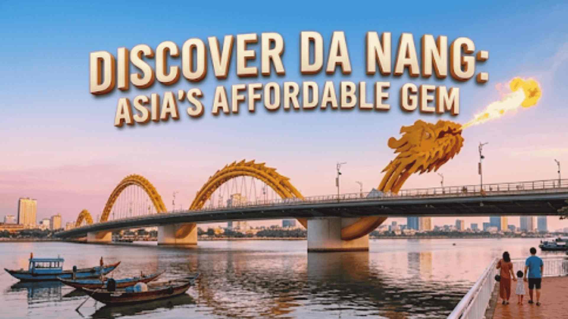 Da Nang Family Holiday: An Affordable Vietnam Travel Guide