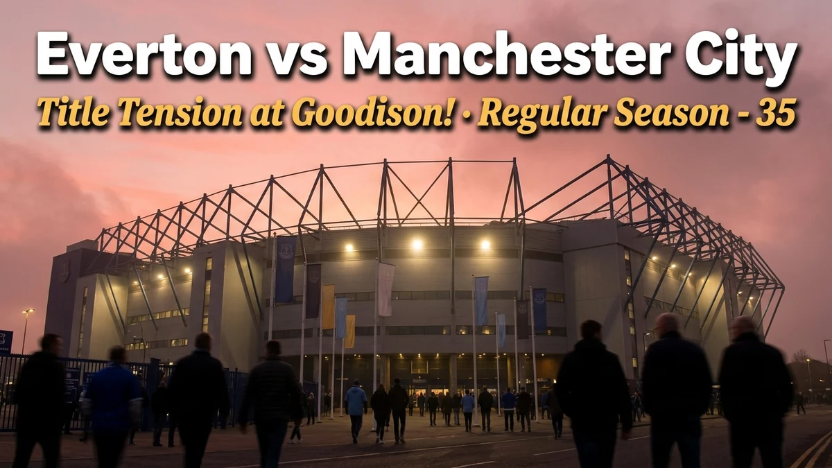 Everton vs Manchester City Preview: Premier League 2026