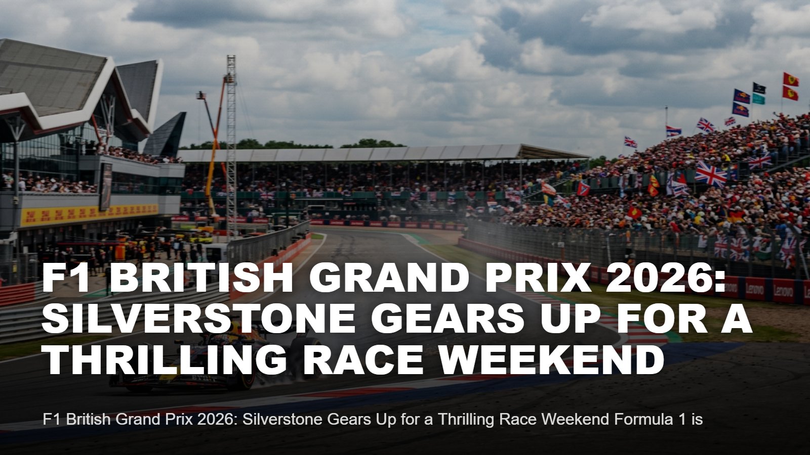 F1 British Grand Prix 2026: Silverstone Race Weekend Guide