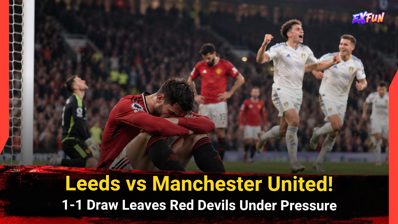 Leeds vs Manchester United 1-1: Red Devils Held Again