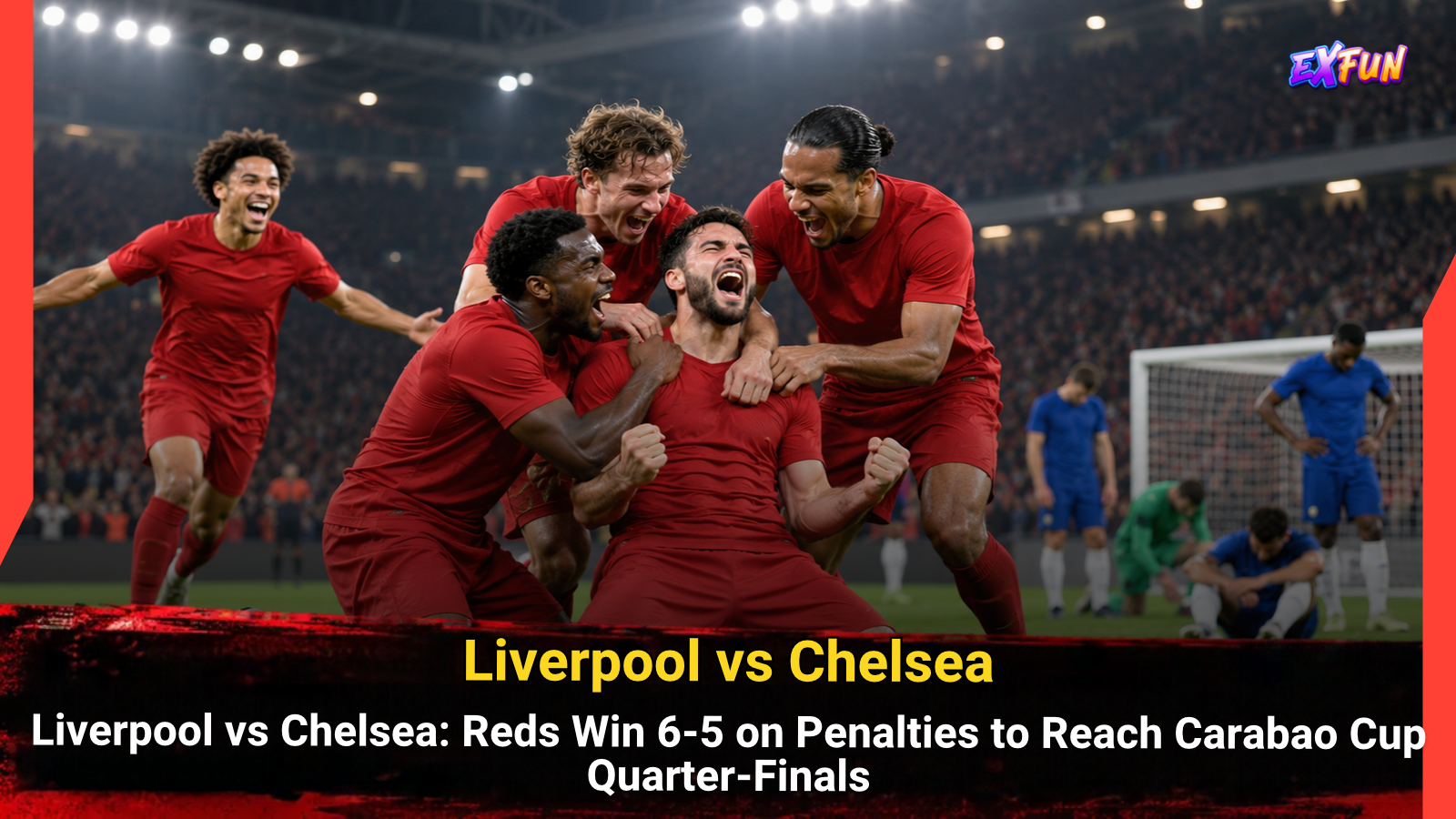 Liverpool vs Chelsea: Reds Win Shootout | ExFunCity Sport News
