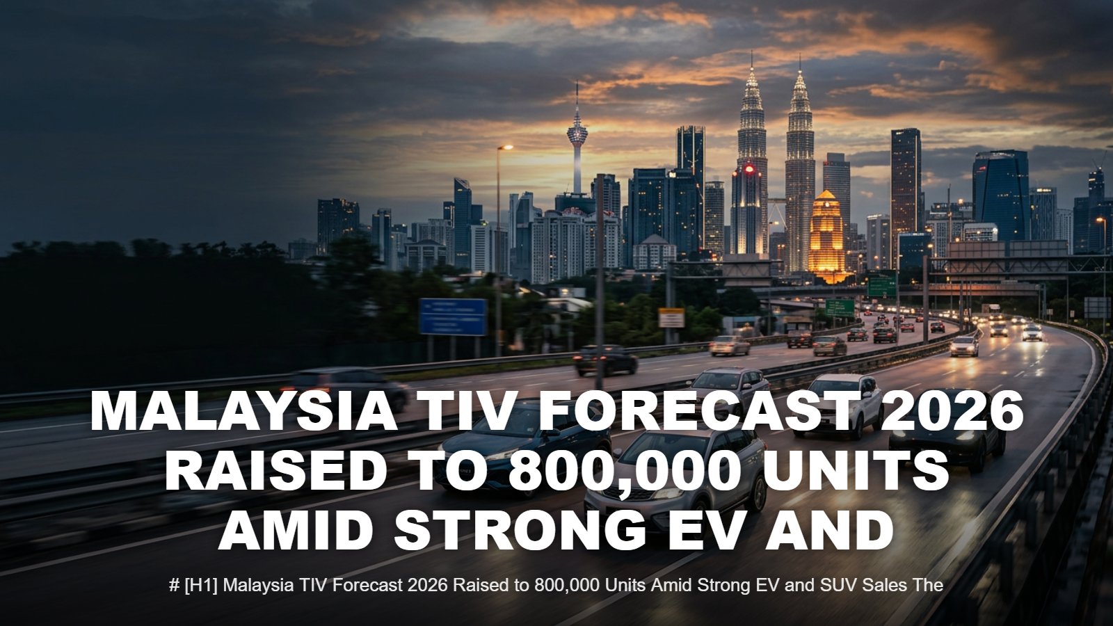Malaysia Automotive TIV Forecast 2026 Raised to 800,000 Units: MAA Report