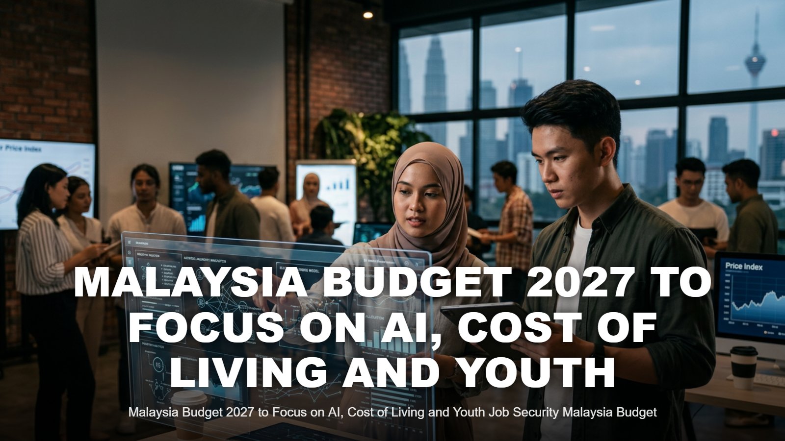 Malaysia Budget 2027 to Focus on AI and Cost of Living