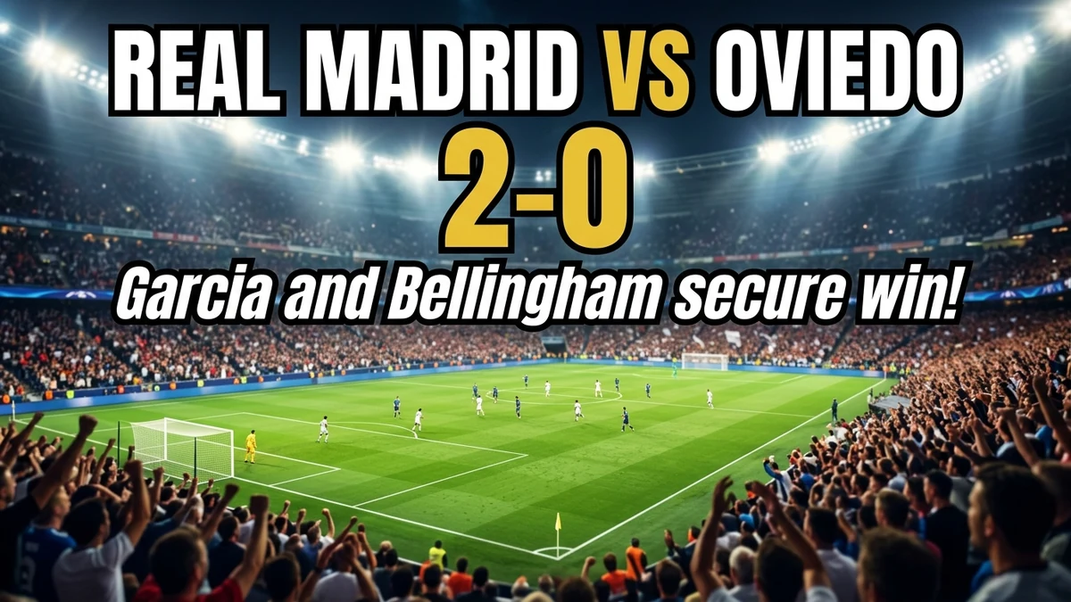 Real Madrid 2-0 Oviedo: Garcia, Bellingham Secure Win