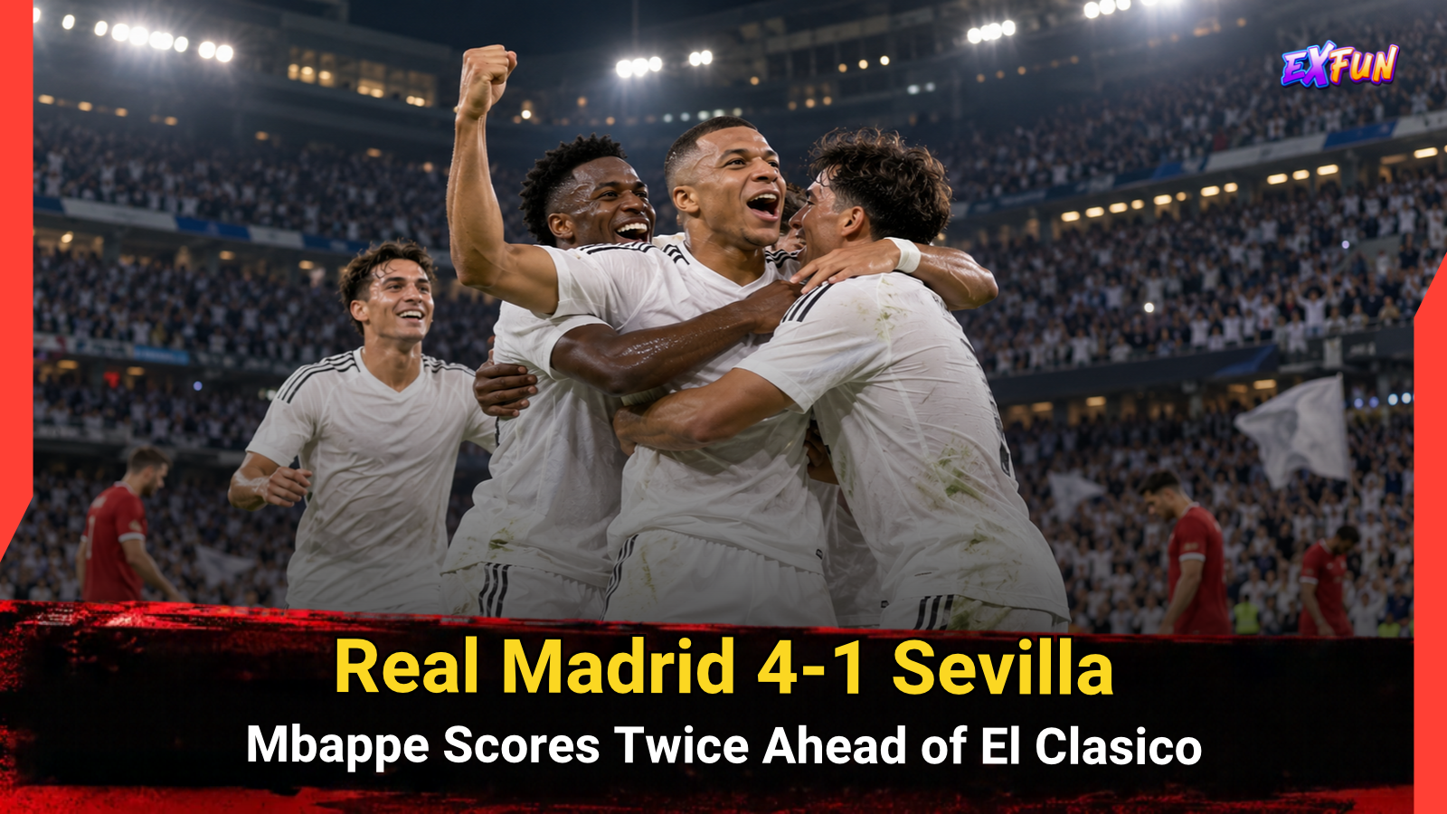 Real Madrid vs Sevilla 4-1: Mbappe Stars Before El Clasico