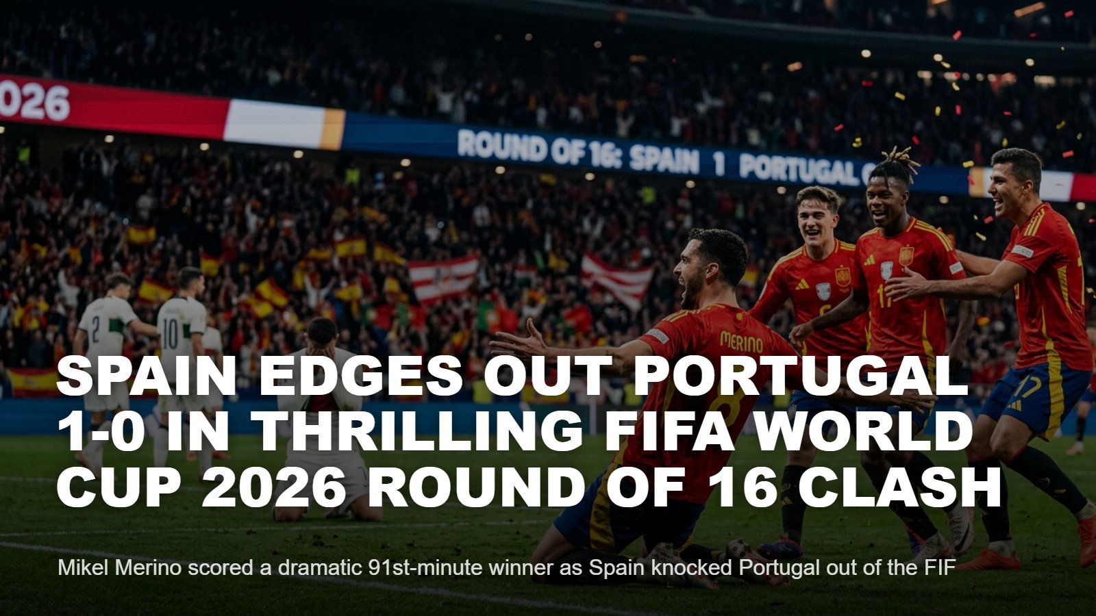 Spain vs Portugal World Cup 2026 Score: La Roja Advance