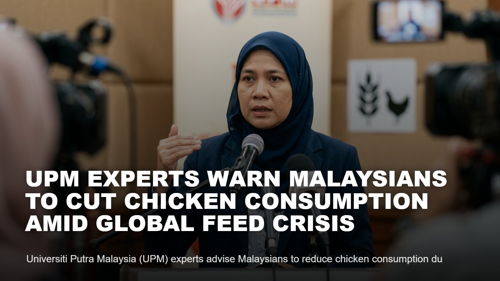 UPM Experts: Cut Chicken Consumption Amid 2026 Feed Crisis